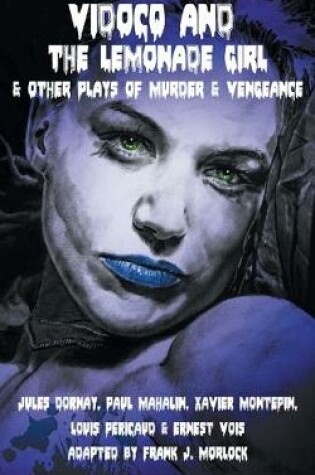 Cover of Vidocq and the Lemonade Girl & Other Plays of Murder and Vengeance