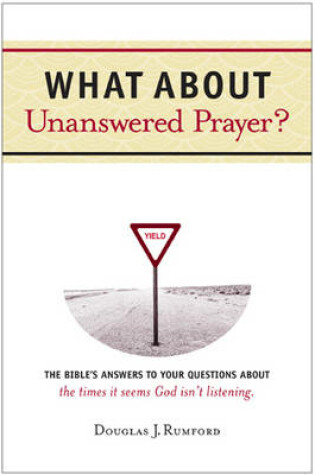 Cover of What about Unanswered Prayer?