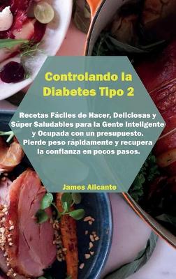 Cover of Controlando la Diabetes Tipo 2