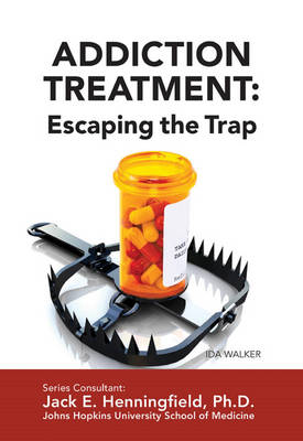 Book cover for Addiction Treatment: Escaping the Trap