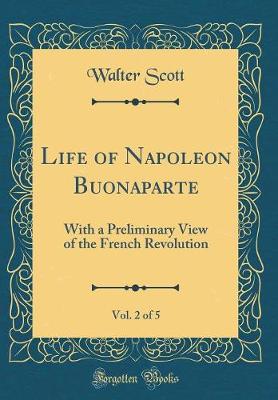 Book cover for Life of Napoleon Buonaparte, Vol. 2 of 5