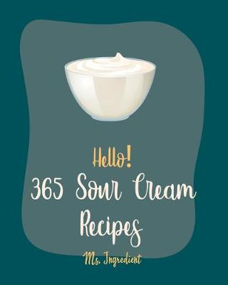 Cover of Hello! 365 Sour Cream Recipes