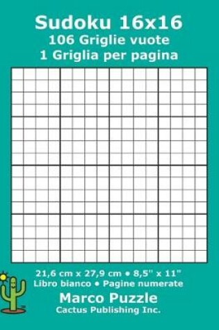 Cover of Sudoku 16x16 - 106 Griglie vuote