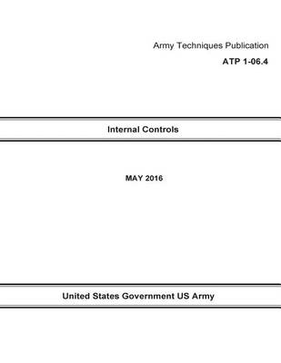 Book cover for Army Techniques Publication ATP 1-06.4 Internal Controls MAY 2016