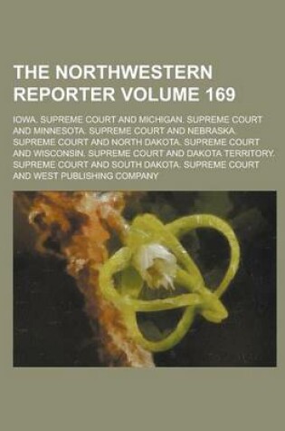 Cover of The Northwestern Reporter Volume 169