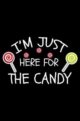 Book cover for I'm Just Here For The Candy