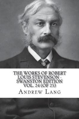 Book cover for The Works of Robert Louis Stevenson - Swanston Edition Vol. 24 (of 25)