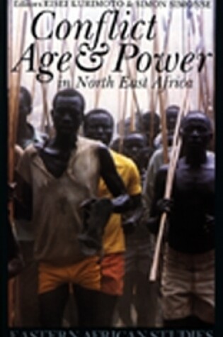 Cover of Conflict, Age and Power in North East Africa