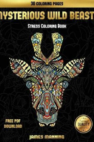 Cover of Stress Coloring Book (Mysterious Wild Beasts)