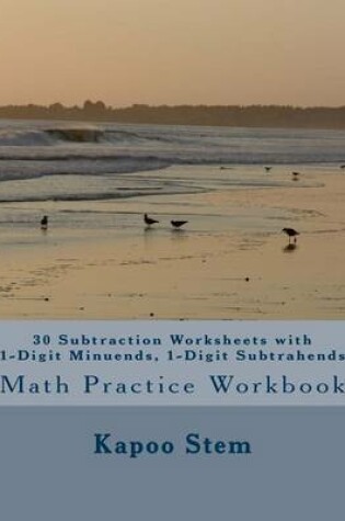 Cover of 30 Subtraction Worksheets with 1-Digit Minuends, 1-Digit Subtrahends