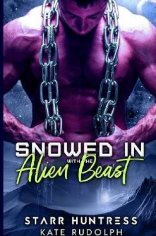 Cover of Snowed in with the Alien Beast
