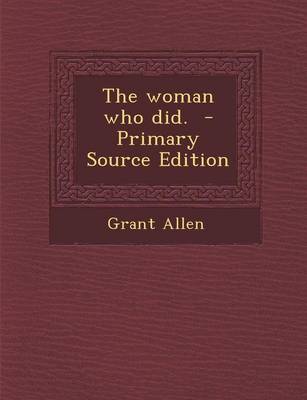 Book cover for The Woman Who Did. - Primary Source Edition