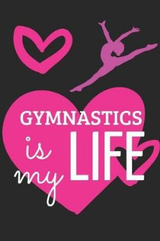 Cover of Gymnastics Is My Life