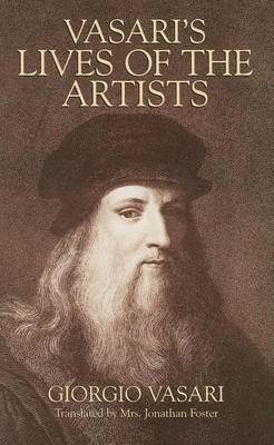 Book cover for Vasari's Lives of the Artists: Giotto, Masaccio, Fra Filippo Lippi, Botticelli, Leonardo, Raphael, Michelangelo, Titian