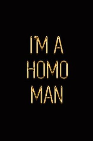 Cover of I'm a Homo Man