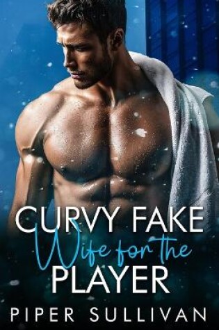 Cover of Curvy Fake Wife for the Player