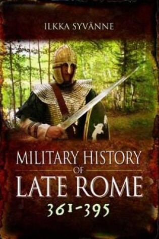Cover of The Military History of Late Rome AD 361-395
