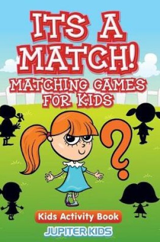 Cover of Its A Match! Matching Games For Kids