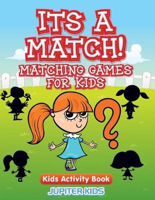 Book cover for Its A Match! Matching Games For Kids