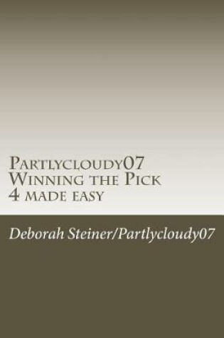 Cover of Partlycloudy07 Winning the Pick 4 Made Easy