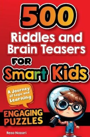 Cover of 500 Riddles and Brain Teasers For Smart Kids