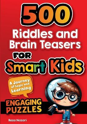 Book cover for 500 Riddles and Brain Teasers For Smart Kids