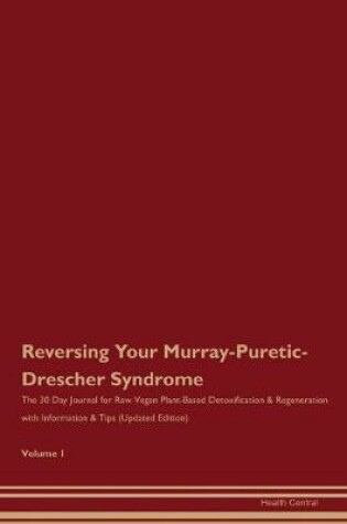 Cover of Reversing Your Murray-Puretic-Drescher Syndrome