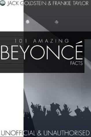 Cover of 101 Amazing Beyonce Facts