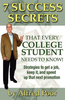 Book cover for 7 Success Secrets That Every College Student Needs to Know!