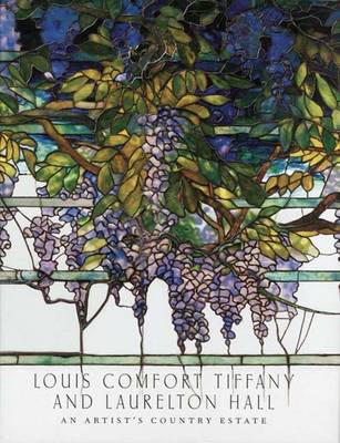 Cover of Louis Comfort Tiffany and Laurelton Hall