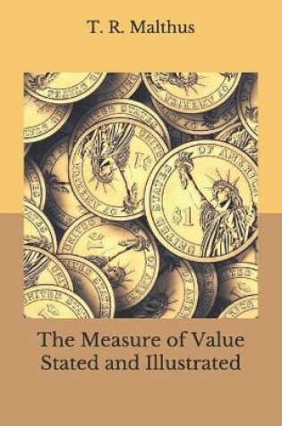 Cover of The Measure of Value Stated and Illustrated