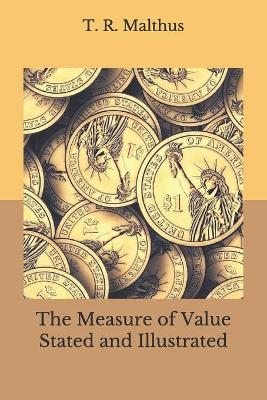 Book cover for The Measure of Value Stated and Illustrated