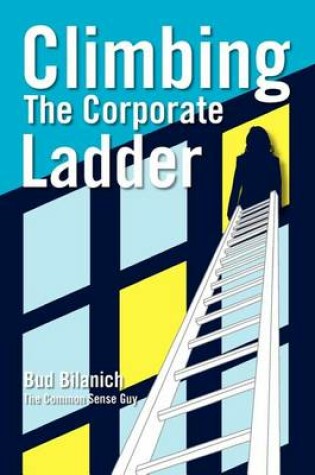 Cover of Climbing The Corporate Ladder