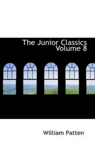 Cover of The Junior Classics Volume 8