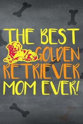 Book cover for Best Golden Retriever Mom Ever!