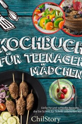 Cover of Kochbuch für Teenager Mädchen