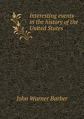 Book cover for Interesting events in the history of the United States