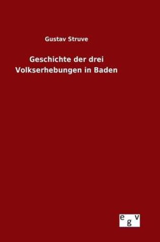 Cover of Geschichte der drei Volkserhebungen in Baden