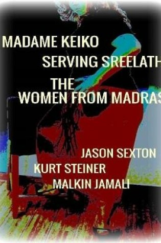 Cover of Madame Keiko - Serving Sreelatha - The Women From Madras