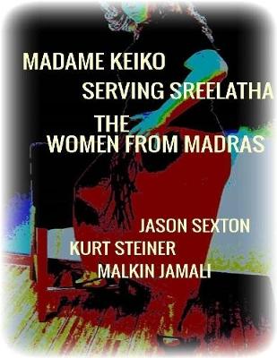 Book cover for Madame Keiko - Serving Sreelatha - The Women From Madras