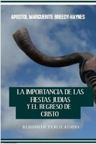 Cover of La Importancia de Las Fiestas Jud as Y El Regreso de Cristo