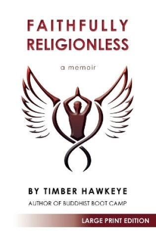 Cover of Faithfully Religionless (LARGE PRINT EDITION)