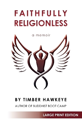 Book cover for Faithfully Religionless (LARGE PRINT EDITION)