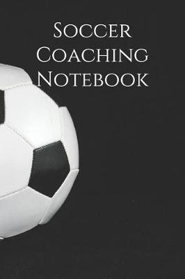 Book cover for Soccer Coach Notebook