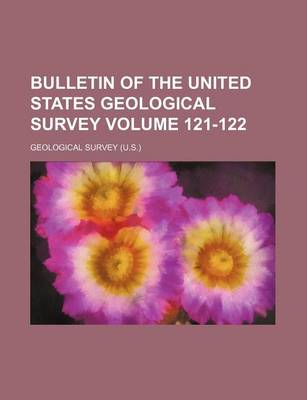 Book cover for Bulletin of the United States Geological Survey Volume 121-122