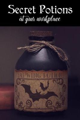 Book cover for Secret Potions at Your Workplace