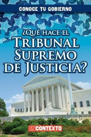Cover of ¿Qué Hace El Tribunal Supremo de Justicia? (What Does the U.S. Supreme Court Do?)