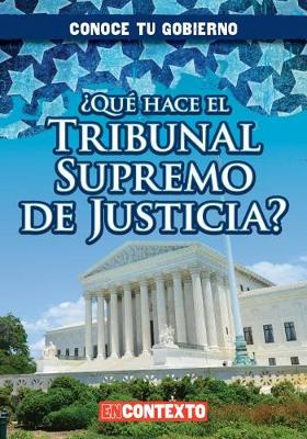 Book cover for ¿Qué Hace El Tribunal Supremo de Justicia? (What Does the U.S. Supreme Court Do?)