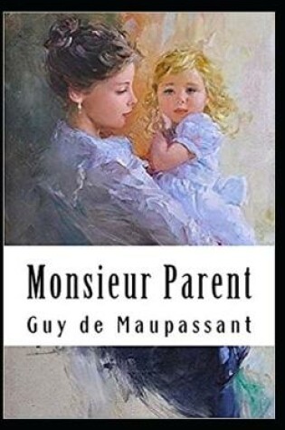 Cover of Monsieur Parent Annoté