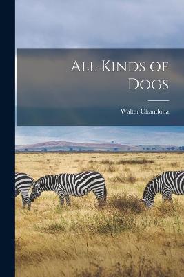 Book cover for All Kinds of Dogs